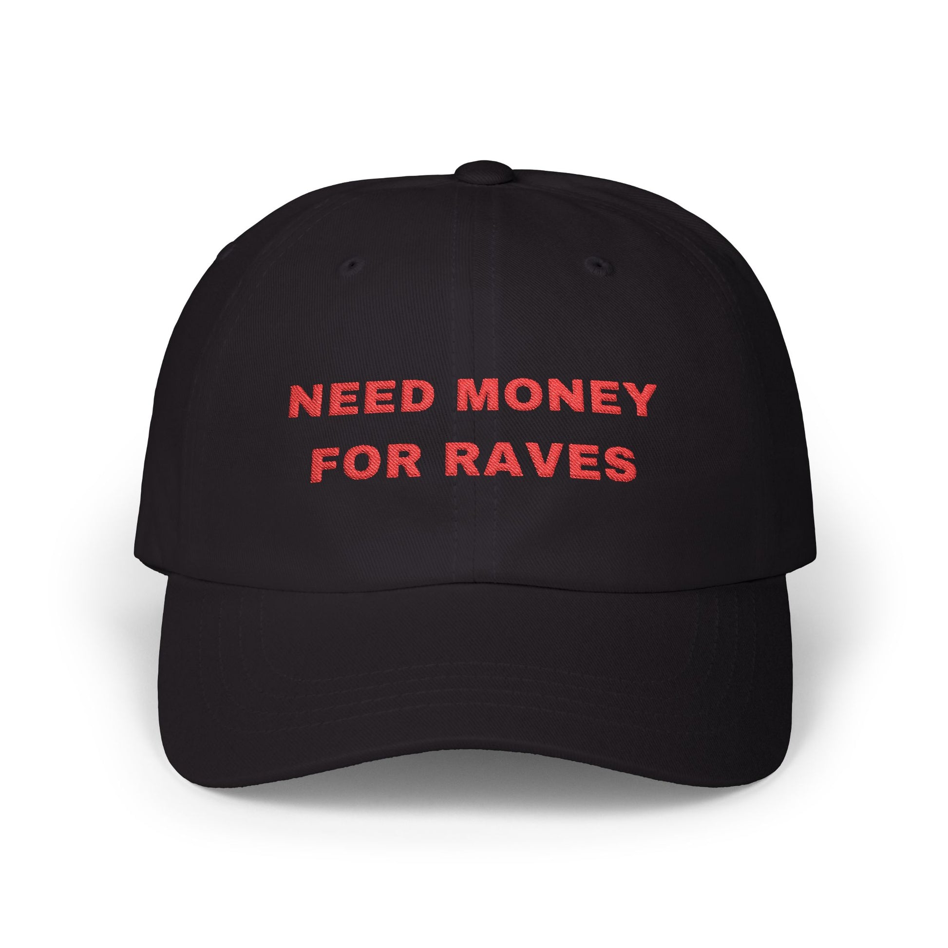 Need Money For Raves (Embroided)